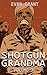Shotgun Grandma: Volume 7
