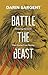 Battle The Beast: Defeating the Lions That Oppose Your Destiny