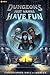 Dungeons Just Wanna Have Fun: An Isekai LitRPG (Dungeons Just Wanna Have Fun, 1)
