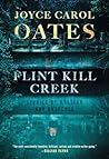 Flint Kill Creek by Joyce Carol Oates