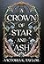 A Crown of Star and Ash (The Fate of Ashes #1)