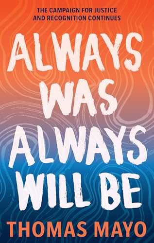 Always Was, Always Will Be: The Campaign for Justice and Recognition Continues (Kindle Edition)
