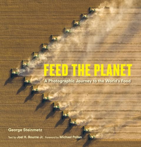 Feed the Planet: A Photographic Journey to the World's Food (Kindle Edition)
