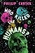Who Killed The Humans? by Phillip Carter