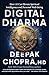 Digital Dharma by Deepak Chopra Md Digital Dharma by Deepak Chopra Md