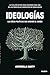 Ideologías: Las ideas políticas que mueven el mundo (Deusto) (Spanish Edition)