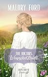 The Doctor's Wounded Bride  (Hope House Brides, #5)