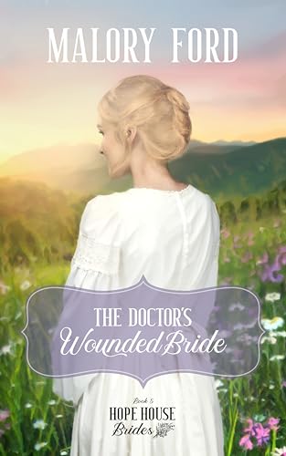 The Doctor's Wounded Bride  (Hope House Brides, #5)