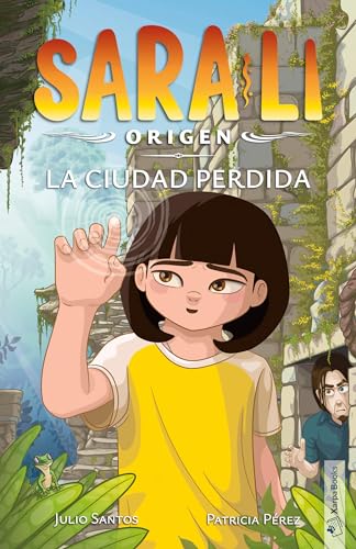 Sara-Li 2 - La ciudad perdida: Sumérgete en un mundo de magia y misterio que te atrapará de principio a fin (para niñas y niños a partir de 8 años). (Spanish Edition)