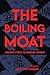 The Boiling Moat by Matt Pottinger