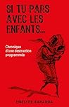 Si tu pars avec les enfants... Chronique d'une destruction pr... by Emelyne BAHANDA