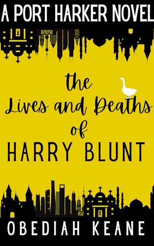 The Lives and Deaths of Harry Blunt (Port Harker #1)