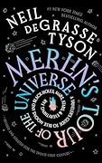 Merlin&#x27;s Tour of the Universe: A Traveler&#x27;s Guide to Blue Moons and Black Holes, Mars, Stars, and Everything Far 