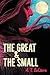 The Great & the Small