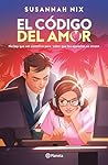 El código del amor by Susannah Nix