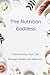 The Nutrition Goddess Welln...