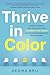 Thrive in Color: How to Mas...