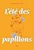 L’été des papillons (French Edition)