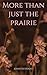 More Than Just The Prairie