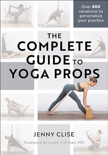 The Complete Guide to Yoga Props (Paperback)