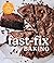 Fast Fix Baking: 85 Recipes...