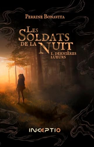Dernières Lueurs (Les Soldats de la Nuit, #1)