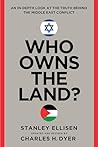Who Owns the Land?: An In-Depth Look at the Truth Behind the Middle East Conflict