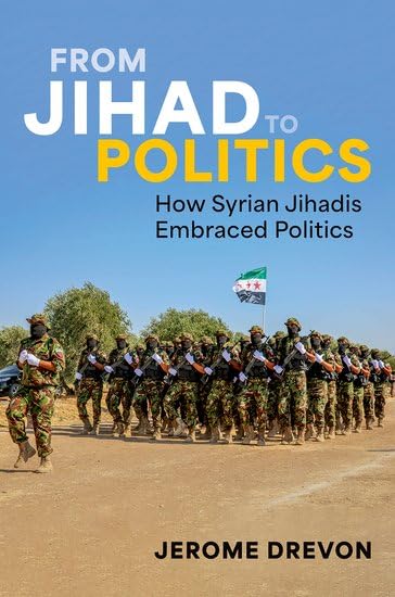 From Jihad to Politics: How Syrian Jihadis Embraced Politics (Paperback)