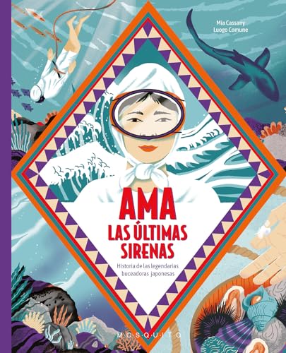Ama. Las últimas sirenas: Historia de las legendarias buceadoras japonesas (Hardcover)