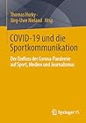 COVID-19 und die Sportkommunikation: Der Einfluss der Corona-Pandemie auf Sport, Medien und Journalismus (German Edition)