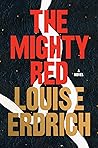 The Mighty Red by Louise Erdrich
