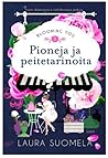 Pioneja ja peitetarinoita (Blooming you, #2)