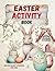 Easter Activity Book: Easte...