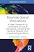 Financial Social Innovations: A New Framework to Understand the Social Innovations Disrupting the World of Finance, from Crowdfunding to Bitcoin