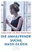 Die anhaltende Suche nach Glück