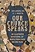 Our Church Speaks: An Illustrated Devotional of Saints from Every Era and Place