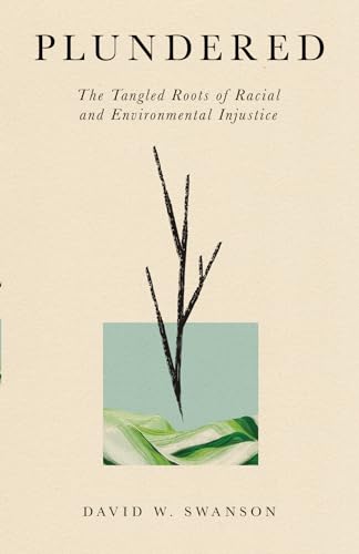 Plundered: The Tangled Roots of Racial and Environmental Injustice (Paperback)