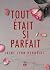 Tout était si parfait