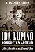Ida Lupino, Forgotten Auteu...
