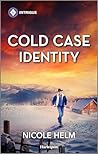 Cold Case Identity by Nicole Helm