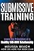 Submissive Training: Learn ...