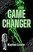 Game Changer (The Smitten Series Book 3)
