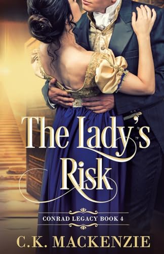 The Lady's Risk: A Marriage of Convenience Regency Romance (Conrad Legacy)