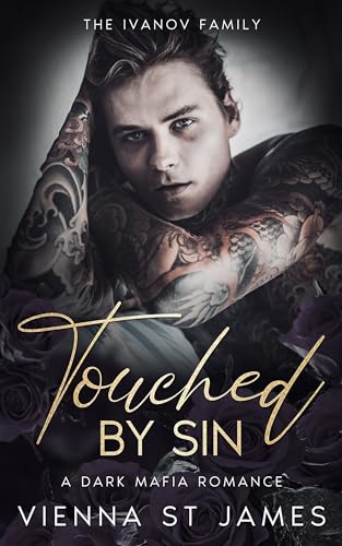 Touched by Sin (The Ivanovs - Bratva Billionaire Families #1)