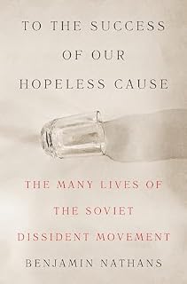 To the Success of Our Hopeless Cause by Benjamin Nathans