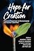 Hope for Creation by Jonathan J. Bonk