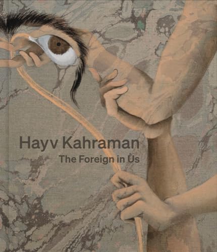 Hayv Kahraman: The Foreign in Us (Hardcover)