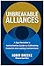 Unbreakable Alliances by Robin Dreeke Unbreakable Alliances by Robin Dreeke