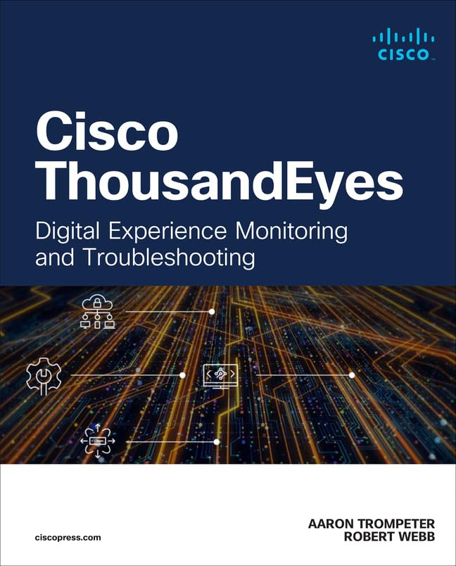 Cisco ThousandEyes: Digital Experience Monitoring and Troubleshooting (Networking Technology)