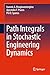 Path Integrals in Stochastic Engineering Dynamics
